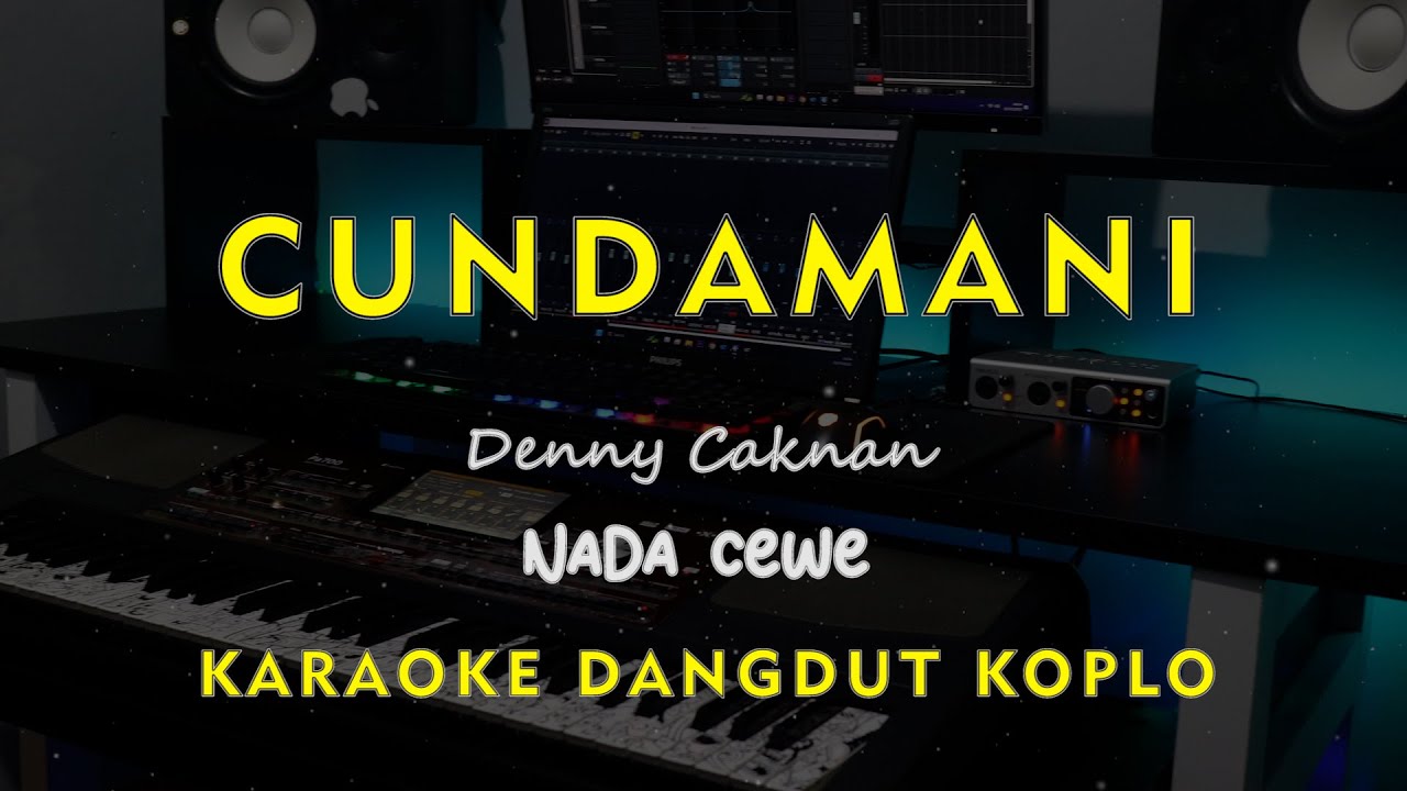 CUNDAMANI // Denny Caknan // KARAOKE DANGDUT KOPLO NADA CEWE ( FEMALE )