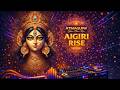 AIGIRI RISE  | Aigiri Nandini Remix | High Energy Maa Durga Music #jaimatadi