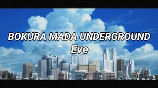 Eve - Bokura Mada Underground // 僕らまだアンダーグラウンド【 Romaji Lyrics 】