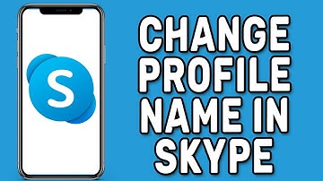 How to Change Profile Name in Skype
