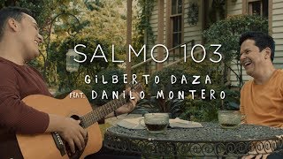 Miniatura de "Gilberto Daza Ft. Danilo Montero - Salmo 103 - 4K"