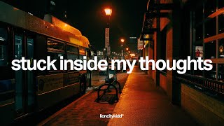 Stuck inside my thoughts - Ambient Music