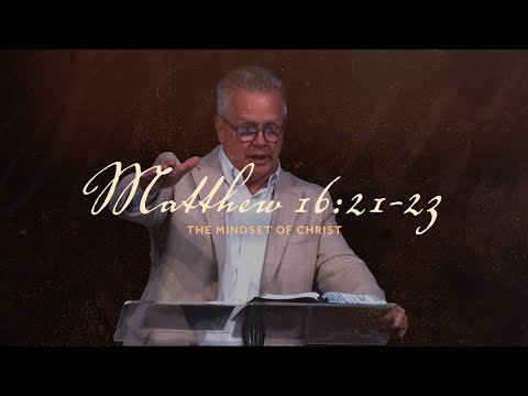The Mindset of Christ  |  Matthew 16:21-23  |  Gregg Heinsch  |  A.D. March 9, 2025