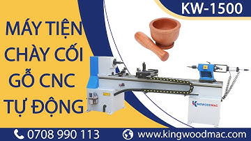 Máy tiện chày - cối gỗ cnc tự động KW-1500 I Máy tiện tự động cnc