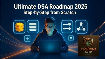 🌟 🚀 Ultimate DSA Roadmap for Beginners | Learn Step-by-Step from Scratch in 2025 | Techmine Guru