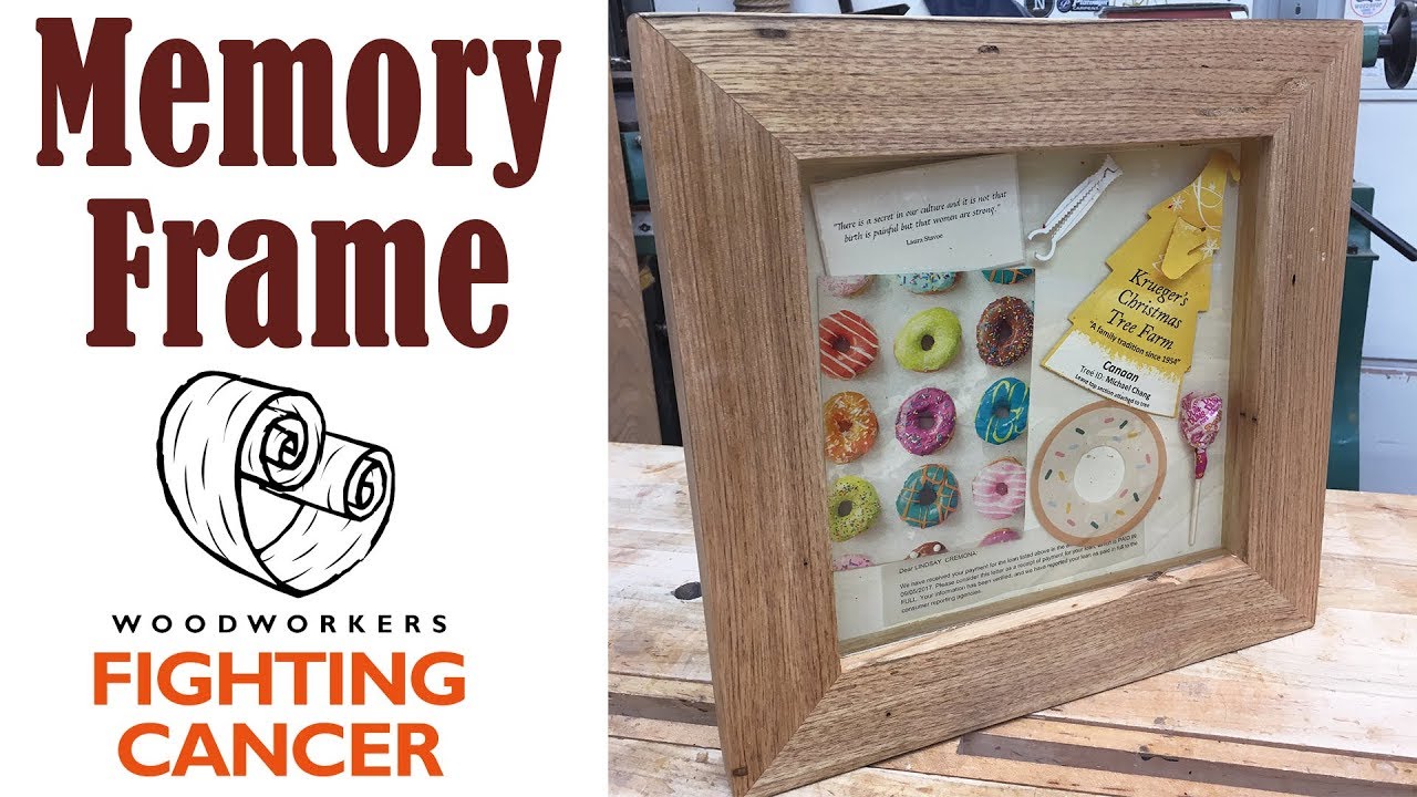 Memory Frame Woodworkers Fighting Cancer 2017 YouTube