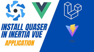 How to install and  Use Quasar in Laravel  Inertia Vue js Application