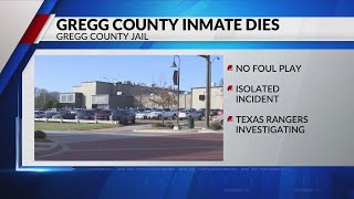 Gregg County inmate dies following medical emergency, no foul play suspected