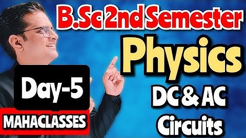 B.Sc 2nd Semester Physics Maha Class Day-5!DC & AC Circuits #bedkdian