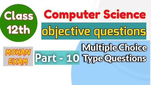 computer science class 12 objective questions part 10 | class 12 computer science mcq questions