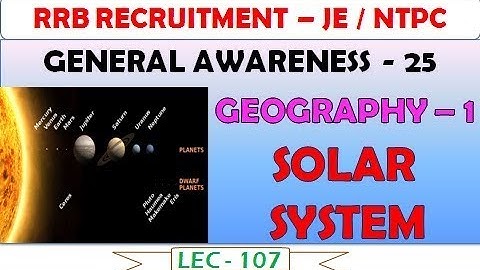 Lec 107 - RRB JE/NTPC - GENERAL AWARENESS - GEOGRAPHY - SOLAR SYSTEM | CBT 1