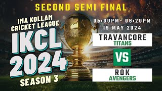 TRAVANCORE TITANS  VS  ROK AVENGERS │Second Final │ IKCL 2024 Season 3 │ ima kollam cricket league