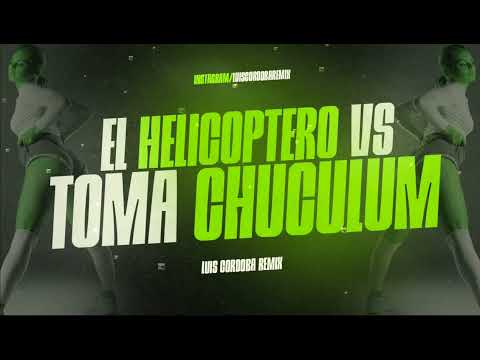 EL HELICOPTERO Vs TOMA CHUCULUM FUNK BRASILERO LUIS CORDOBA REMIX TIK TOK 2025