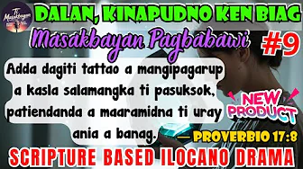 Dalan Kinapudno ken Biag (5 IN 1) — Proverbio 17:8 | Scripture Based Ilocano Drama #pagbabawi