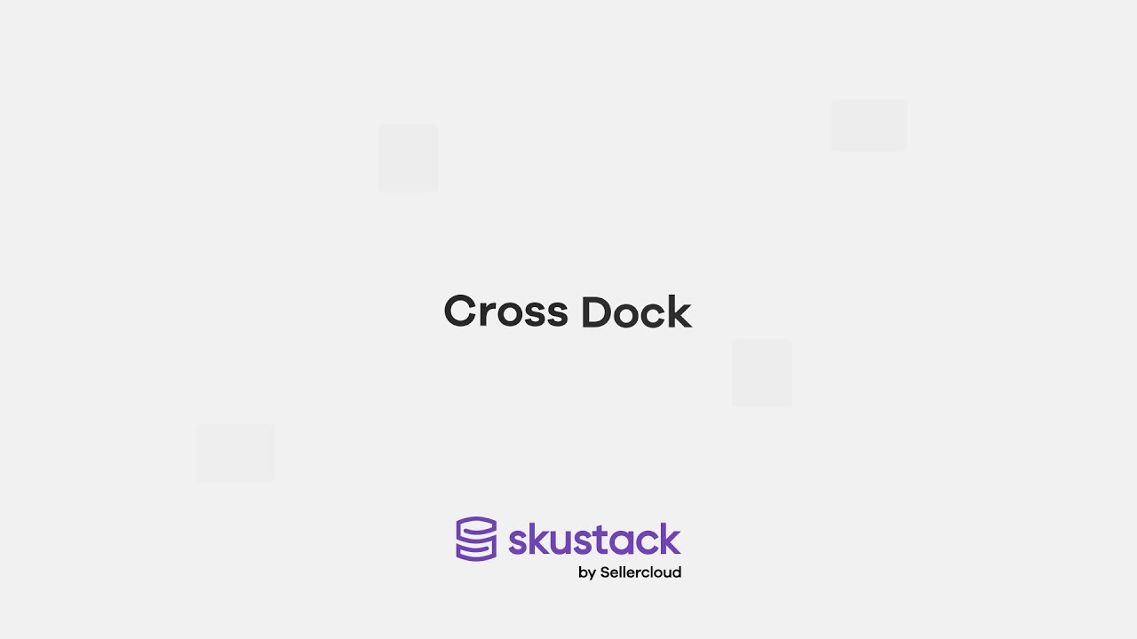 Cross Dock | Skustack Tutorial