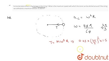 A stone of of mass 0 .25 kg tied to the end of a string is whirled round in a circle of radius 1...