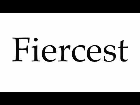 How to Pronounce Fiercest