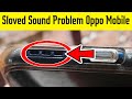 Oppo mobile phone  sound is not wroking problem fixed  oppo speaker not wroking issue sloved