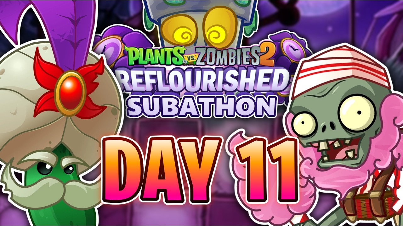 PvZ2 REFLOURISHED SUBATHON【DAY 11】🌱