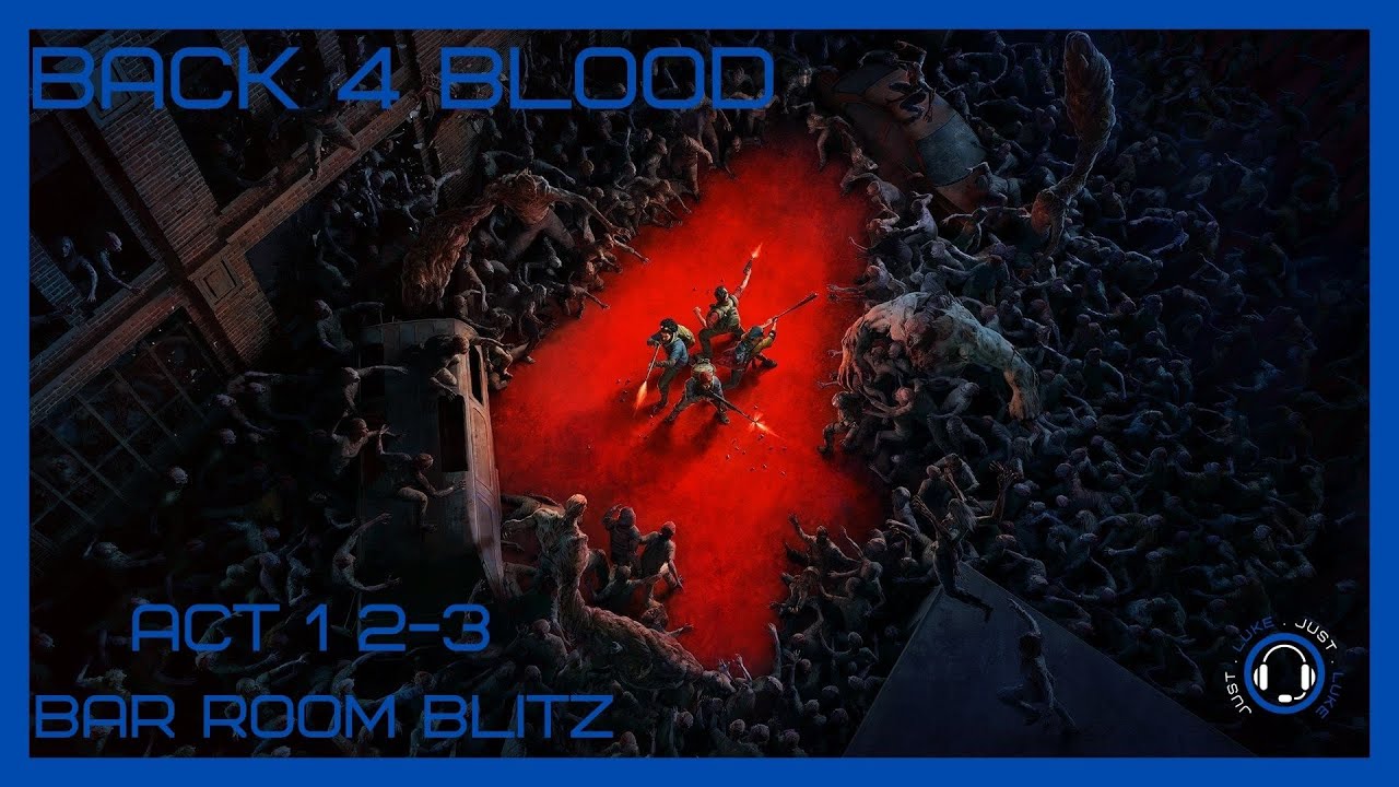 Back 4 Blood Walkthrough Act 1 2-3 Bar Room Blitz