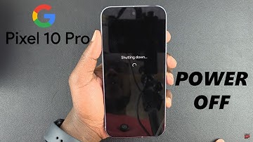 Google Pixel 10 Pro: How To Turn OFF