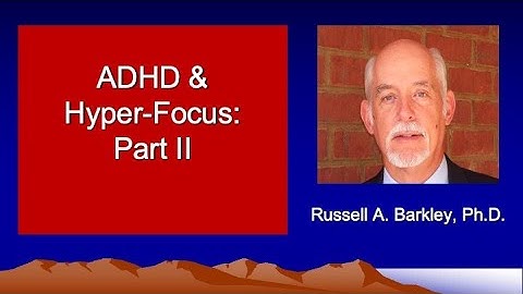 ADHD & Hyper Focus   Part II