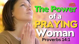 Keep Praying Woman Of God | A Praying Woman Is Powerful! | The Power of a Praying Woman