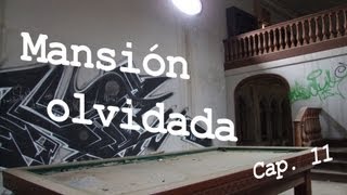 La mansión olvidada | Lugares abandonados | Cap. 11