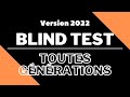 Blind test toutes gnrations 2022 version