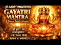 Powerful Gayatri Mantra 108 Times | Remove Negative Energy & Attract Divine Blessings