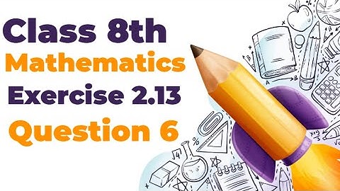 Class 8th Punjab Textbook mathematics | Exercise 2.13 | Question 6