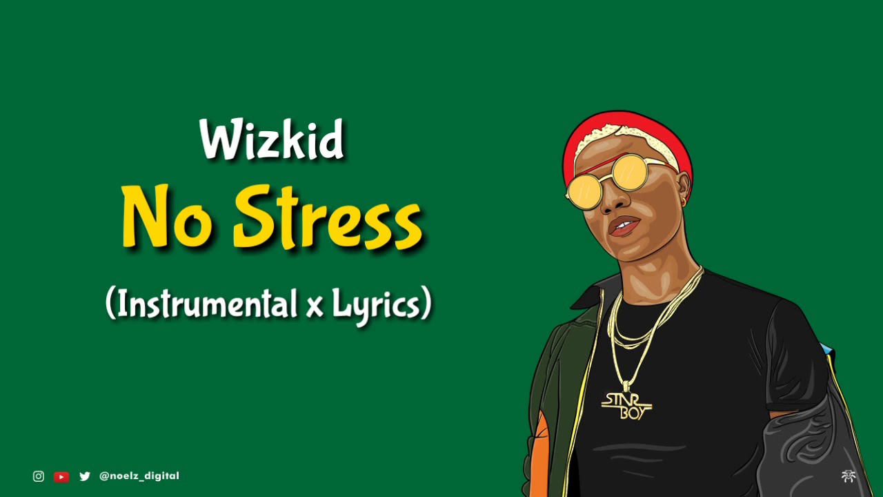 4 67 Mb Download Wizkid No Stress Instrumental X Lyrics By Tj Noelz For Free Neuroanatomylab Mp3