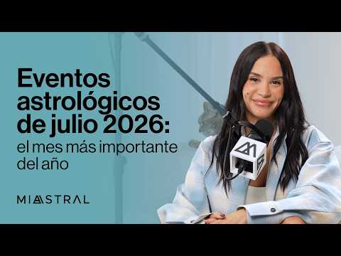 July 2026 Astrological Events: The Most Important Month of the Year