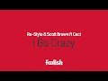 Miniature de la vidéo de la chanson I Go Crazy (Original Mix)
