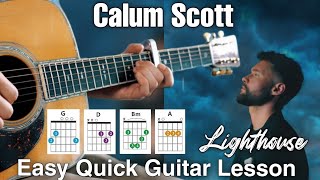 Calum Scott - Lighthouse Guitar Cover + Lesson Easy Chords | Strumming Quick Guitar Tutorial