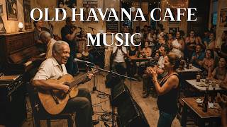 Old Havana Café Music | Warm Cuban Rhythms & Son Cubano Ambience