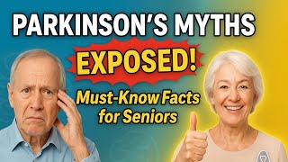 Parkinson's Myths BUSTED- What Seniors NEED to Know!