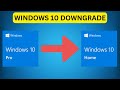 How to  downgrade windows 10 pro to windows 10 home