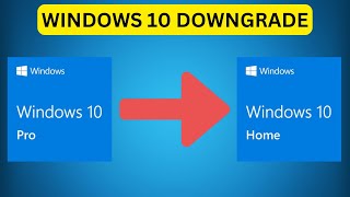 How to | Downgrade Windows 10 Pro to Windows 10 Home