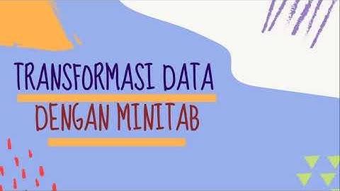 TRANFORMASI DATA DENGAN MINITAB