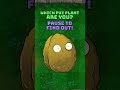 Which PvZ Plant are you? Pause to find out! #plantsvszombies #laurashigihara #videogames #supershigi