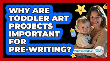 Why Are Toddler Art Projects Important For Pre-writing? - Raising A Toddler