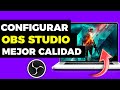 🔴Cómo Configurar OBS Studio para transmitir y Grabar en alta calidad [Configuración completa] 2024 ✅