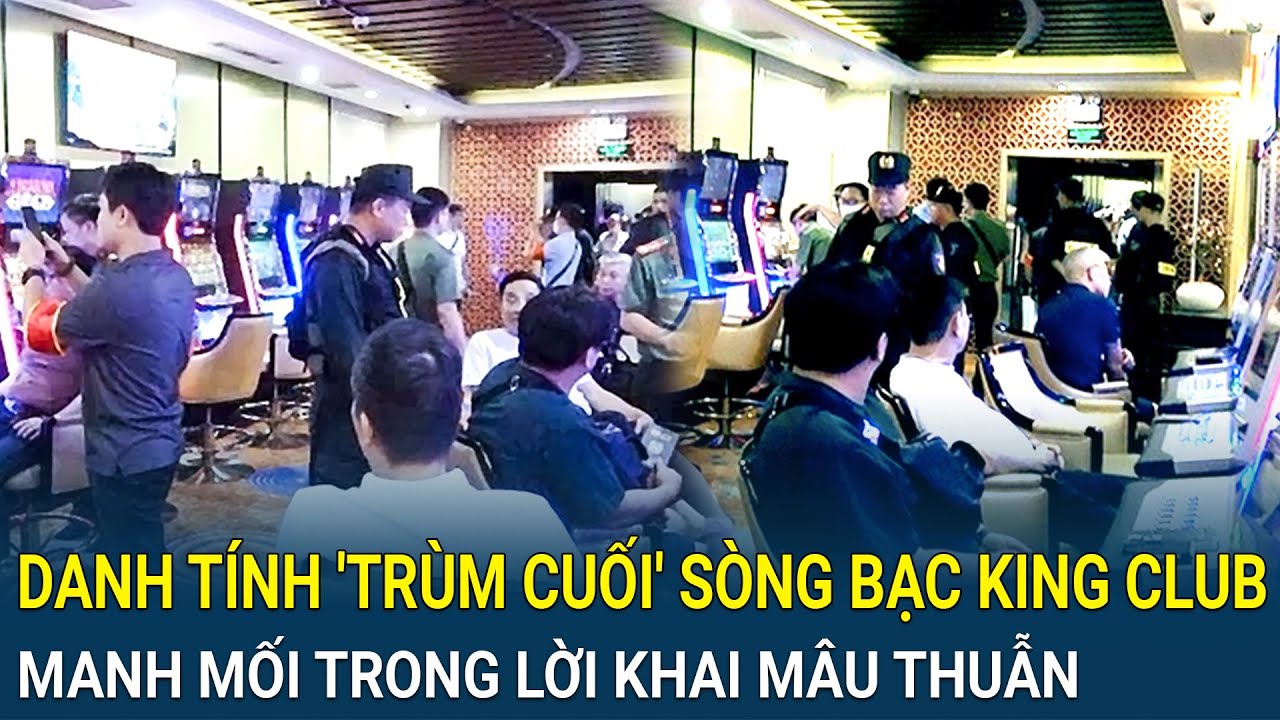 tru tien thanh van tri tap 1 Danh tính trùm cuối sòng bạc King Club nghìn tỷ: Manh mối trong những lời khai mâu thuẫn