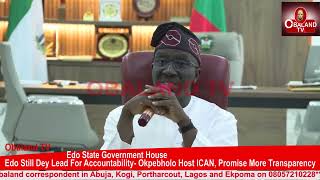 Edo Still Dey Lead For Accountability  Okpebholo Host ICAN, Promise More Transparency