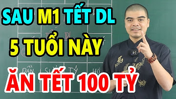5 Con Giáp Này Sau Mùng 1 Tết DL 2024 TRÚNG SỐ CỰC ĐẬM, ĐỔI ĐỜI GIÀU SANG, Tiền Vàng Ngập Két