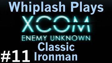 XCOM: Enemy Unknown - Classic Ironman - Episode 11