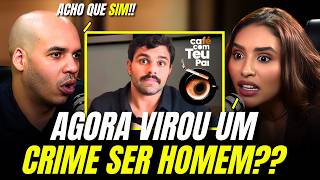 AGORA VIROU CRIME SER HOMEM??? | PRISCILA DIAS
