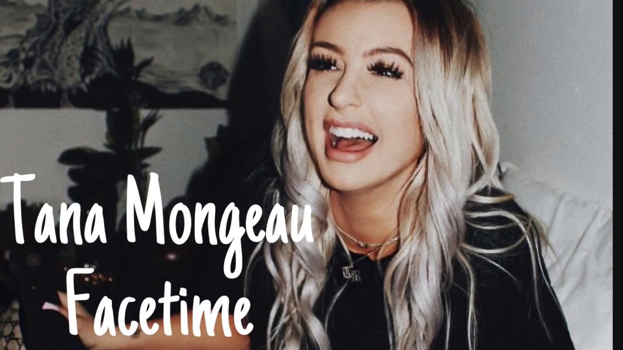 Tana Mongeau Facetime(lyrics) YouTube