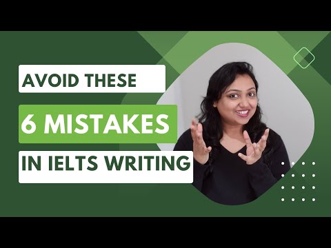 6 mistakes to avoid in IELTS Writing section to score higher bands.